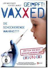 Vaxxed - Geimpft!, 1 DVD: Die schockierende Wahrheit!?. Der Film, der nicht gesehen werden darf