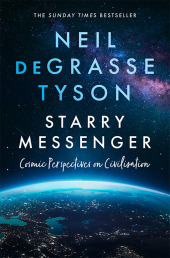 Starry Messenger: Cosmic Perspectives on Civilisation Starry Messenger: Cosmic Perspectives on Civilisation