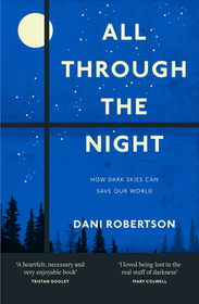 All Through the Night: How Dark Skies Can Save Our World