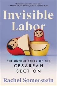 Invisible Labor: The Untold Story of the Cesarean Section