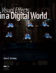 Visual Effects in a Digital World: A Comprehensive Glossary of over 7000 Visual Effects Terms Visual Effects in a Digital World: A Comprehensive Glossary of over 7000 Visual Effects Terms