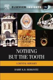 Nothing but the Tooth: A Dental Odyssey Nothing but the Tooth: A Dental Odyssey