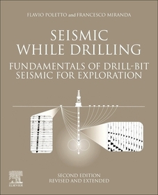 Seismic While Drilling: Fundamentals of Drill-Bit Seismic for Exploration