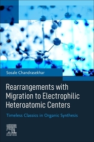 Rearrangements with Migration to Electrophilic Heteroatomic Centers: Timeless Classics in Organic Synthesis