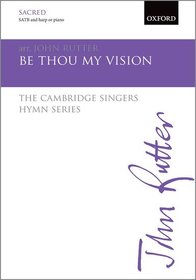 Be thou my vision: The Cambridge Singers Hymn Series