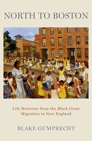 North to Boston: Life Histories from the Black Great Migration in New England