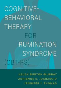 Cognitive-Behavioral Therapy for Rumination Syndrome (CBT-RS) Cognitive-Behavioral Therapy for Rumination Syndrome (CBT-RS)