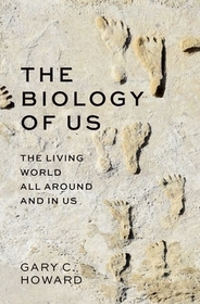 The Biology of Us: The Living World All Around and In Us