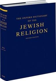 The Oxford Dictionary of the Jewish Religion: Over 2.500 entries