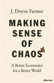 Making Sense of Chaos: A Better Economics for a Better World