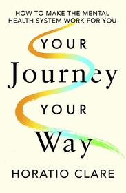 Your Journey, Your Way: How to Make the Mental Health System Work For You