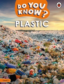 Do You Know? Level 2 ? Plastic