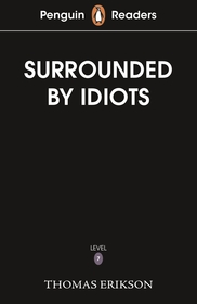 Penguin Readers Level 7: Surrounded by Idiots (ELT Graded Reader): Abridged Edition