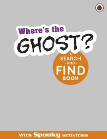 Where's the Ghost? A Spooky Search-and-Find Book