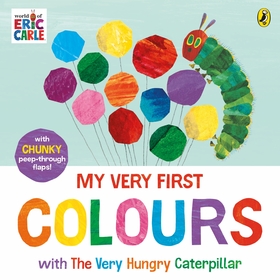 My Very First Colours with The Very Hungry Caterpillar: A Lift-the-Flap Book