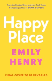 Happy Place: A shimmering new novel from Happy Place: A shimmering new novel from