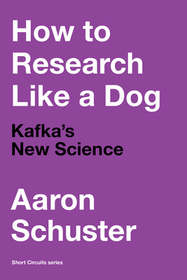 How to Research Like a Dog: Kafka's New Science