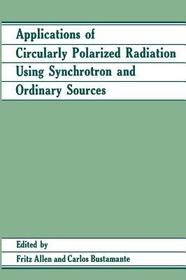 Applications of Circularly Polarized Radiation Using Synchrotron and Ordinary Sources