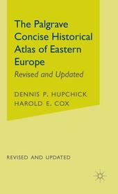 The Palgrave Concise Historical Atlas of Eastern Europe