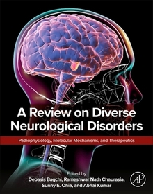 A Review on Diverse Neurological Disorders: Pathophysiology, Molecular Mechanisms, and Therapeutics