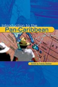 Introduction to the Pan-Caribbean Introduction to the Pan-Caribbean