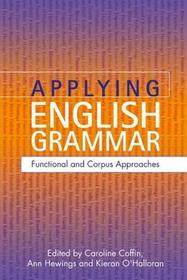 Applying English Grammar.: Corpus and Functional Approaches