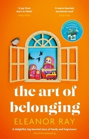 The Art of Belonging: The heartwarming new novel from the author of EVERYTHING IS BEAUTIFUL