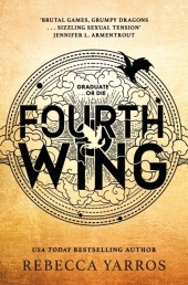 Fourth Wing: DISCOVER THE INSTANT SUNDAY TIMES AND NUMBER ONE GLOBAL BESTSELLING PHENOMENON!*