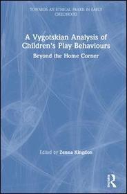 A Vygotskian Analysis of Children's Play Behaviours: Beyond the Home Corner