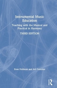 Instrumental Music Education: Teaching with the Musical and Practical in Harmony