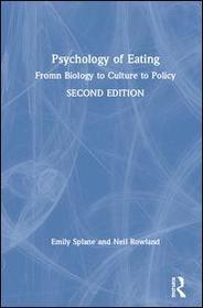 Psychology of Eating: From Biology to Culture to Policy