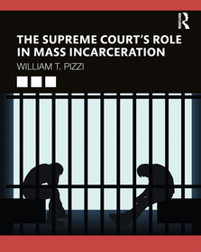 The Supreme Court’s Role in Mass Incarceration The Supreme Court’s Role in Mass Incarceration