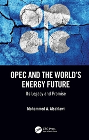 OPEC and the World?s Energy Future: Its Legacy and Promise