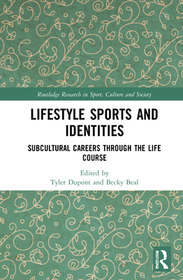 Lifestyle Sports and Identities: Subcultural Careers Through the Life Course