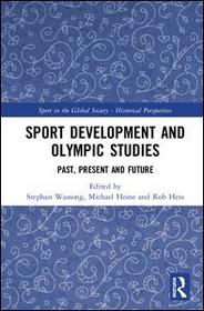 Sport Development and Olympic Studies: Past, Present, and Future