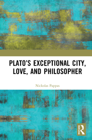 Plato?s Exceptional City, Love, and Philosopher