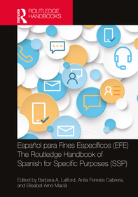 Espa?ol para Fines Específicos (EFE) / The Routledge Handbook of Spanish for Specific Purposes (SSP)