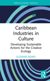 Caribbean Industries in Culture: Developing Sustainable Actions for the Creative Ecology