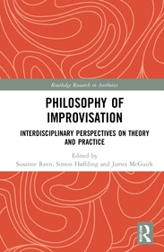 Philosophy of Improvisation: Interdisciplinary Perspectives on Theory and Practice