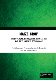 Maize Crop: Improvement, Production, Protection and Post Harvest Technology