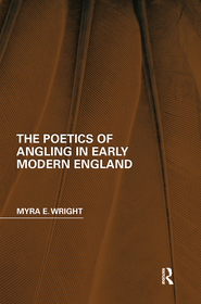 The Poetics of Angling in Early Modern England