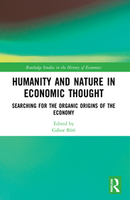 Humanity and Nature in Economic Thought: Searching for the Organic Origins of the Economy Humanity and Nature in Economic Thought: Searching for the Organic Origins of the Economy