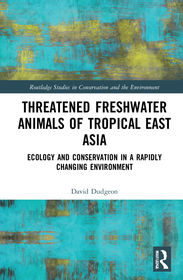Threatened Freshwater Animals of Tropical East Asia: Ecology and Conservation in a Rapidly Changing Environment Threatened Freshwater Animals of Tropical East Asia: Ecology and Conservation in a Rapidly Changing Environment