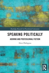 Speaking Politically: Adorno and Postcolonial Fiction