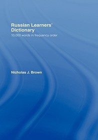 Russian Learners' Dictionary: 10,000 Russian Words in Frequency Order