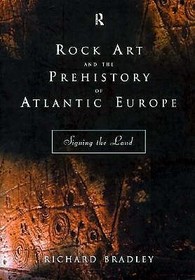 Rock Art and the Prehistory of Atlantic Europe: Signing the Land