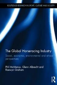 The Global Horseracing Industry: Social, Economic, Environmental and Ethical Perspectives