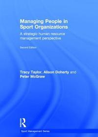 Managing People in Sport Organizations: A Strategic Human Resource Management Perspective