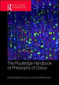 The Routledge Handbook of Philosophy of Colour