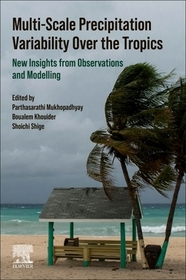 Multi-Scale Precipitation Variability Over the Tropics: New Insights from Observations and Modelling